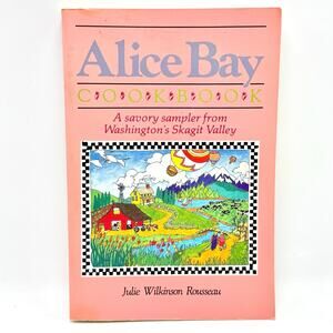 Alice Bay Cookbook Vintage 80s Local Recipes Skagit Valley Washington State 1985